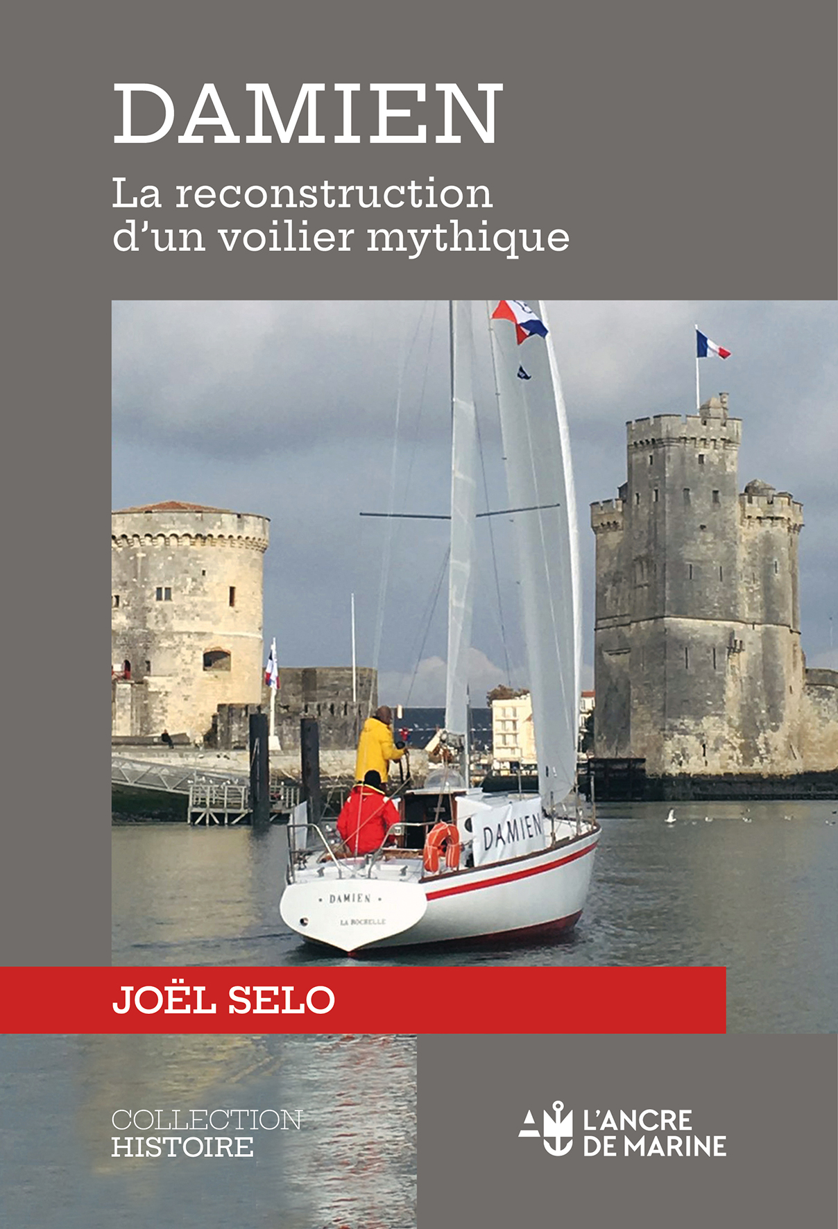DAMIEN La reconstruction d'un voilier mythique